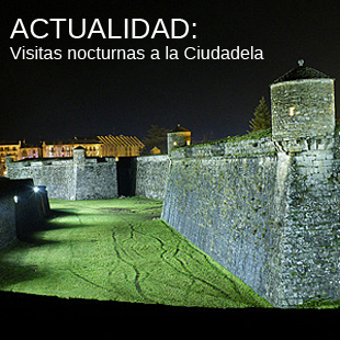 ACTUALIDAD: Visitas nocturnas a la Ciudadela