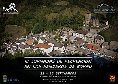El próximo fin de semana, 22 y 23 de septiembre, Borau celebrará sus III Jornadas de Recreación en los Senderos, orientadas a disfrutar de la riqueza natural y el patrimonio de esta localidad de la Jacetania.