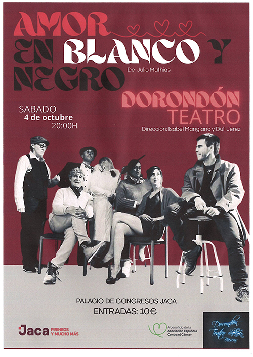 Amor en blanco y negro
Teatro a beneficio de la Asociación Española contra el Cáncer. Dorondón Teatro de Biescas presenta esta divertida obra con dirección de Isabel Manglano y Duli Jerez
Precio: 10 € 
