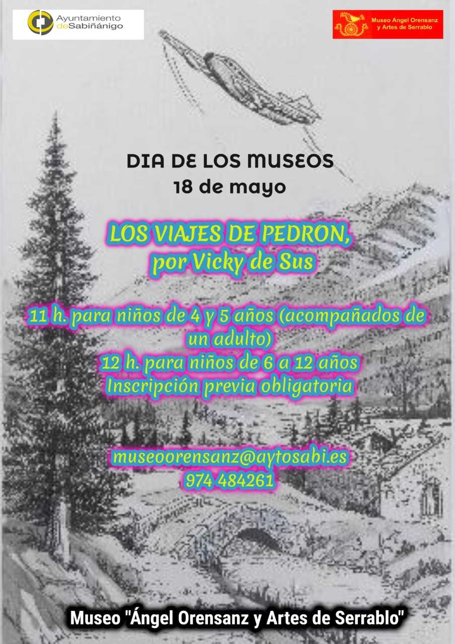 Sabiñánigo, por su parte, contará con actividades en los museos "Ángel López Orensanz" y en el "Museo de Dibujo" de Larrés. El "Museo Ángel López Orensanz" ha programado para el sábado 18 de mayo, a las 11 horas, un taller infantil sobre “Los viajes de Pedrón” que contará con la participación de la ilustradora Vicky de Sus (plazas limitadas, precisa inscripción) y a las 20 h, tendrá lugar la conferencia “Museos de etnografía hoy: Entre tradiciones y modernidad” a cargo de Marisa Azón, responsable del Área de Colecciones e Investigación del Museo Etnológico de Barcelona hasta 2015.